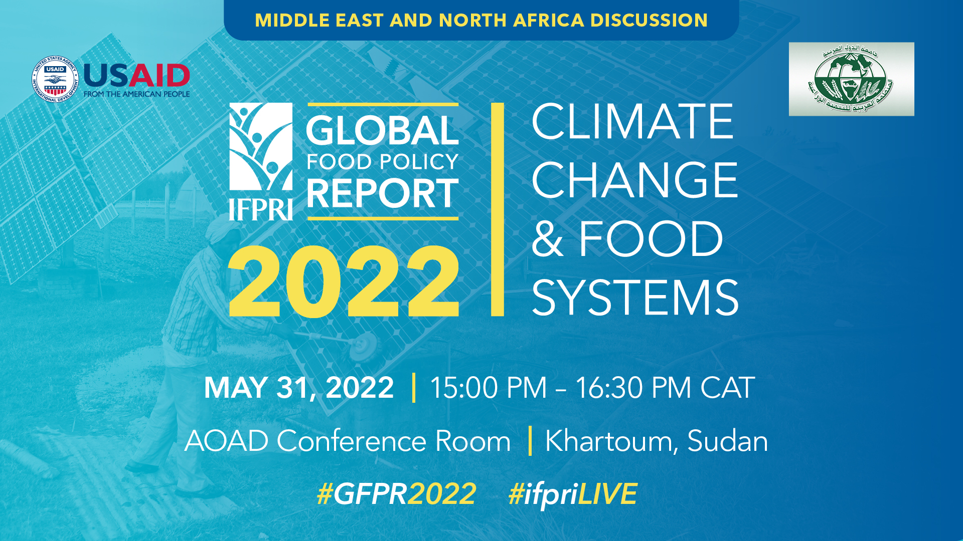 MIDDLE EAST AND NORTH AFRICA LAUNCH AND DISCUSSION OF IFPRI’S 2022 GLOBAL FOOD POLICY REPORT: CLIMATE CHANGE AND FOOD SYSTEMS