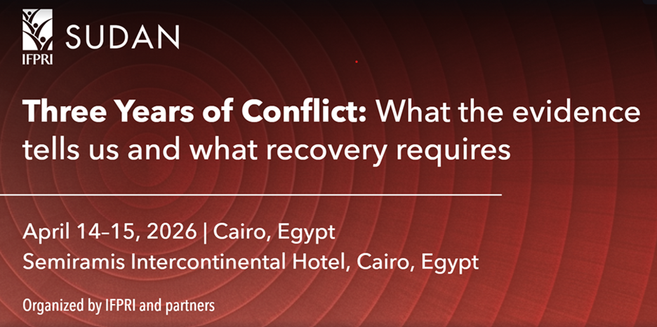 SAVE THE DATE | IFPRI Sudan Conflict Conference (3rd Edition) 📍Cairo, Egypt | 14–15 April 2026